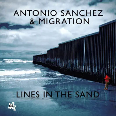 Lines In the Sand - Antonio Sánchez Lines In the Sand - Antonio Sánchez