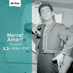 Heritage : Marcel Amont - Escamillo (1956-1957) - Marcel Amont