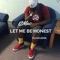 Let Me Be Honest (feat. ElijahJamil) - cmac lyrics