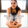 Relaxing Yoga to Lose Weight: Music & Nature Sounds for Positive Thinking, Kundalini, Develop, Meditation, Learn to Relax - Various Artists