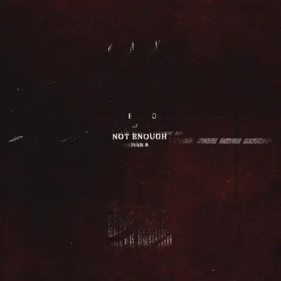 Not Enough - Single - Ivan B