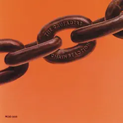 Chain Reaction - The Crusaders Chain Reaction - The Crusaders