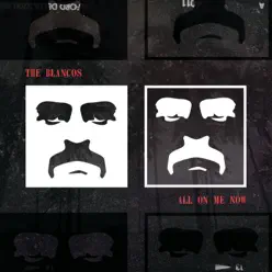 All On Me Now - Single - The Blancos All On Me Now - Single - The Blancos