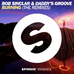 Burning (The Remixes) - EP by Bob Sinclar & Daddy's Groove album reviews, ratings, credits