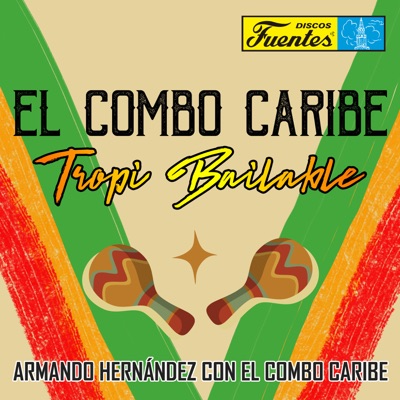 El Combo Caribe. Tropi Bailable - Armando Hernandez