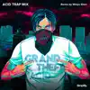 GTA (Acid Trap Mix) - Single album lyrics, reviews, download