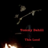 Tommy Dahill - Ain't No Place to Go