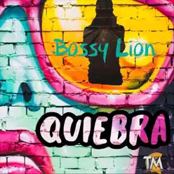Quiebra - Single - Bossy Lion