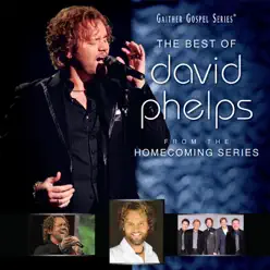 The Best of David Phelps - David Phelps