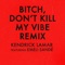 Bitch, Don't Kill My Vibe (Remix) [feat. Emeli Sandé] - Single