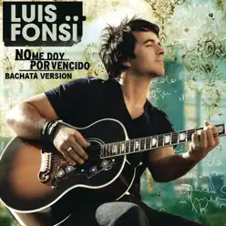 No Me Doy por Vencido (Bachata Versión) - Single - Luis Fonsi