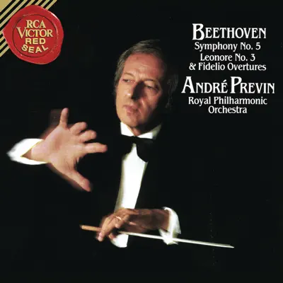 Beethoven: Symphony No. 5 in C Minor, Op. 67, Fidelio Overture, Op. 72b & Leonore Overture No. 3, Op. 72a - André Previn