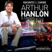 Arthur Hanlon - Historia De Un Amor - Live From San Cristobal Castle, Puerto Rico/2011