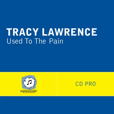 Used to the Pain - Single - Tracy Lawrence
