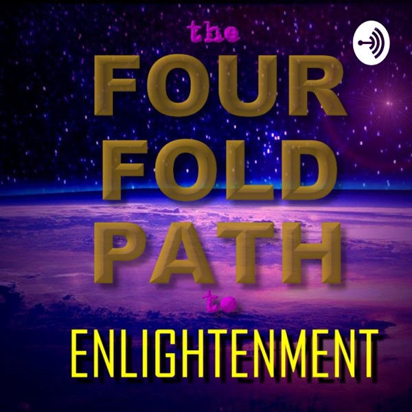 The Four Fold Path to Enlightenment The Four Fold Path to Enlightenment