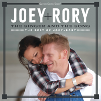 Joey + Rory - The Singer And The Song: The Best Of Joey+Rory artwork