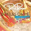 Bottles on Me (feat. B-Legit & IDRISE) [DJ Seip Dance Remix] - Single album lyrics, reviews, download