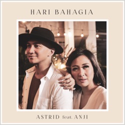 Astrid - Hari Bahagia (feat. Anji)
