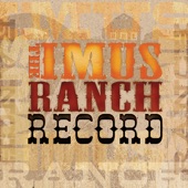 The Imus Ranch Record - You Better Move On