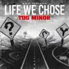 Life We Chose - Single album lyrics, reviews, download