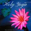 Holy Yoga - Religious Buddhist Songs for Yoga Meditation album lyrics, reviews, download