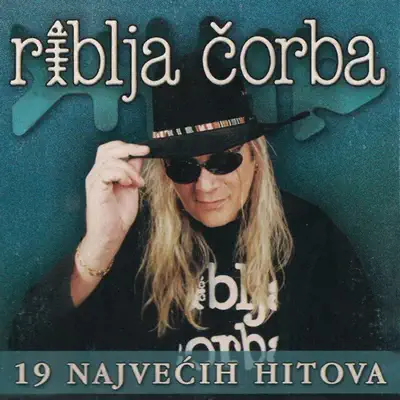 19 Najvecih Hitova - Riblja Corba