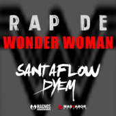 Rap De Wonder Woman - Santaflow & Dyem