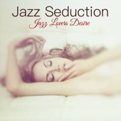 Jazz Seduction – Jazz Lovers Desire artwork