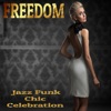 Freedom: Jazz Funk Chic Celebration, 2018