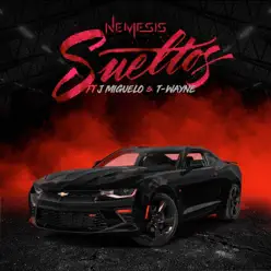 Sueltos (feat. J Miguelo & T-Wayne) - Single - Nemesis Sueltos (feat. J Miguelo & T-Wayne) - Single - Nemesis