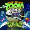 Zoom a Little Zoom: A Ride Through Science, 2018