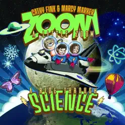 Zoom a Little Zoom: A Ride Through Science - Cathy Fink Zoom a Little Zoom: A Ride Through Science - Cathy Fink