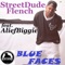 Blue Faces (feat. Aliefbiggie) - Streetdude Flench lyrics
