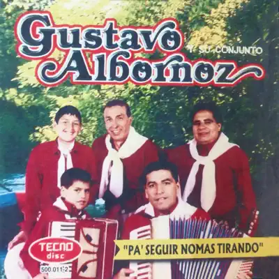 Pa' Seguir Nomas Tirando - Gustavo Albornoz Pa' Seguir Nomas Tirando - Gustavo Albornoz