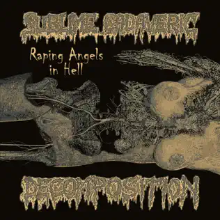 descargar álbum Sublime Cadaveric Decomposition - Raping Angels In Hell