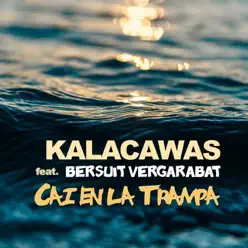 Caí en la Trampa (feat. Bersuit Vergarabat) - Single - Kalacawas Caí en la Trampa (feat. Bersuit Vergarabat) - Single - Kalacawas