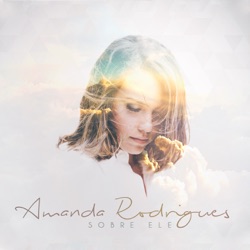 Amanda Rodrigues - Faz a Tua Paz Reinar (feat. Samuel Mizrahy)