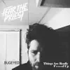 Things Are Really F****d Up - Single album lyrics, reviews, download