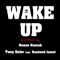 Wake Up (Roane Namuh Remix) [feat. Rasheed Jamal] - Tony Ozier lyrics