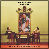 Sparschweindl-Blues - Otto & Der Rausch