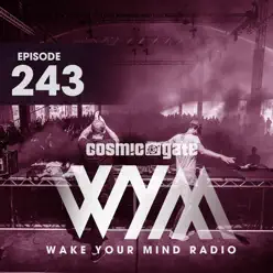 Wake Your Mind Radio 243 - Cosmic Gate