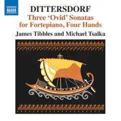 Dittersdorf: 3 Ovid Sonatas for Fortepiano 4 Hands by James Tibbles & Michael Tsalka album reviews, ratings, credits