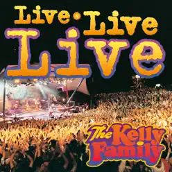 Live Live Live - The Kelly Family