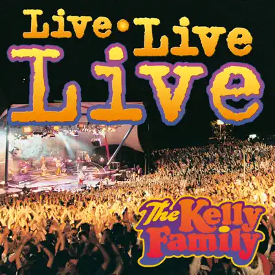 Live Live Live - The Kelly Family