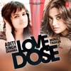 Love Dose: Aditi Singh Sharma & Monali Thakur