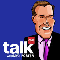 CNN Talk with Max Foster podcast