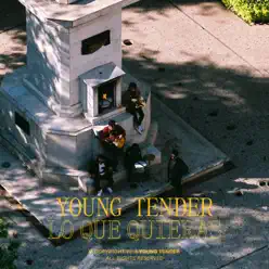Lo Que Quieras - Single - Young Tender Lo Que Quieras - Single - Young Tender
