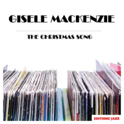 The Christmas Song - EP - Gisele MacKenzie The Christmas Song - EP - Gisele MacKenzie