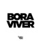 Bora Viver - Complexo Radical lyrics