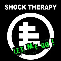 Let Me Go! (V. 2018) - Single - Shock Therapy Let Me Go! (V. 2018) - Single - Shock Therapy